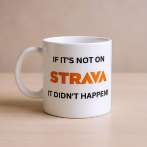 Funny Strava Running Mug – “If It’s Not on Strava, It Didn’t Happen” – Gift for Runners, Cyclists, Fitness Lovers – Athlete Mug