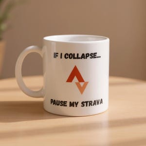 If I Collapse, Pause My Strava Mug – Funny Runner Gift – Strava-Inspired Coffee Mug for Runners & Cyclists