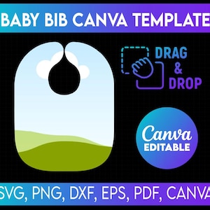 May include: A baby bib template design with a blue, green, and white color scheme. The text "BABY BIB CANVA TEMPLATE" is at the top. The design includes a drag and drop graphic and the text "Canva Editable". The bottom text reads "SVG, PNG, DXF, EPS, PDF, CANVA".