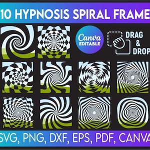 May include: A graphic design featuring ten hypnotic spiral frames in black, white, and green. The text "10 HYPNOSIS SPIRAL FRAME" is at the top, with "SVG, PNG, DXF, EPS, PDF, CANVA" at the bottom. The design includes a "Canva Editable" badge and a "Drag & Drop" icon.