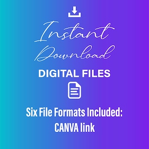 May include: A gradient blue and purple background with white text that reads "Instant Download" and "DIGITAL FILES." Below is an icon of a document and the text "Six File Formats Included: CANVA link."