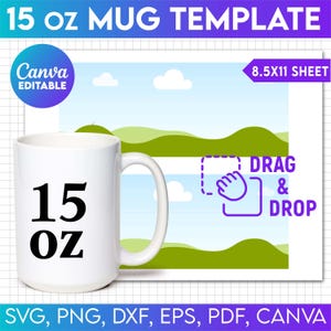 Könnte beinhalten: Eine weiße 15 oz Tasse mit schwarzem Text, der "15 oz" lautet. Die Tasse befindet sich neben einer digitalen Vorlage einer Tasse mit blauem Himmel, weißen Wolken und grünen Hügeln. Die Vorlage ist mit "8.5X11 SHEET" beschriftet und hat einen Drag-and-Drop-Bereich.