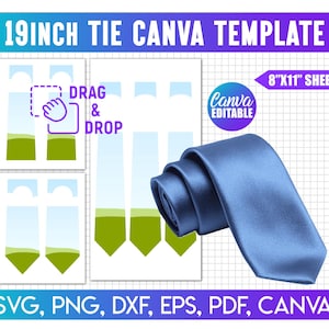 May include: A blue tie template with the text "19 INCH TIE CANVA TEMPLATE". The image includes a "Drag & Drop" graphic, a "Canva Editable" logo, and the text "8"X11" SHEET". The image also includes the file types: SVG, PNG, DXF, EPS, PDF, and CANVA.