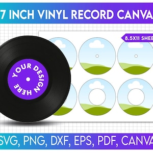 May include: A black 7-inch vinyl record with a purple center label that says "YOUR DESIGN HERE." The image also shows a sheet with six circular designs and the text "8.5X11 SHEET." The bottom of the image has the text "SVG, PNG, DXF, EPS, PDF, CANVA."