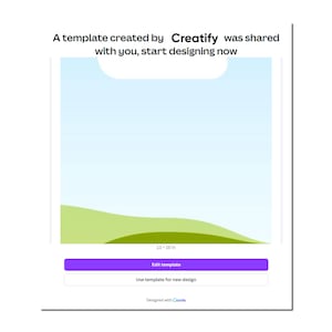 May include: A digital design template with a light blue background and green accents. The text reads "A template created by Creatify was shared with you, start designing now." Includes a purple button labeled "Edit template."