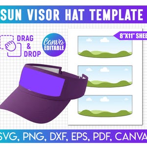 May include: A purple sun visor hat template with the text "SUN VISOR HAT TEMPLATE". The image includes a "DRAG & DROP" graphic and the words "Canva EDITABLE". The template is on an 8"x11" sheet. The image also includes the file types: SVG, PNG, DXF, EPS, PDF, and CANVA.