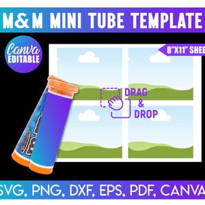 May include: A digital template for M&M Mini Tube designs. The design includes the text "M&M Mini Tube Template", "Canva Editable", and "8"x11" Sheet". The template also features "Drag & Drop" instructions and file type options: SVG, PNG, DXF, EPS, PDF, and Canva.