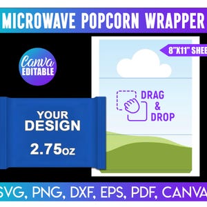 May include: A blue microwave popcorn wrapper design with the text "YOUR DESIGN" and "2.75oz". The image also includes a graphic with the text "DRAG & DROP" and "8"x11" SHEET". The design is Canva editable and includes SVG, PNG, DXF, EPS, PDF, and CANVA file formats.