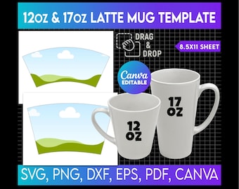 May include: A white latte mug template with the text "12 oz" and "17 oz". The image also includes a "Drag & Drop" graphic, a "Canva Editable" logo, and the text "8.5x11 Sheet". The bottom of the image has the text "SVG, PNG, DXF, EPS, PDF, CANVA".