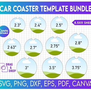 May include: A set of 10 printable car coaster templates in various sizes, ranging from 2.3 inches to 3.75 inches. The templates feature a simple design with a blue sky, white clouds, and green grass. The text "DRAG & DROP" is visible in the lower left corner of the image. The text "8.5X11 SHEET" is visible in the upper right corner of the image. The text "SVG, PNG, DXF, EPS, PDF, CANVA" is visible at the bottom of the image.