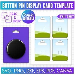 May include: A digital button pin display card template featuring a purple card with a black circular pin and a white sheet with four rectangular cards. The text includes BUTTON PIN DISPLAY CARD TEMPLATE, DRAG & DROP, CANVA EDITABLE, and 8"X11" SHEET.