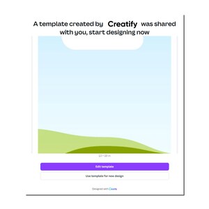 May include: A digital design template with a light blue background and green accents. The text reads "A template created by Creatify was shared with you, start designing now." Includes buttons to edit or use the template. The template is 13-19 inches.