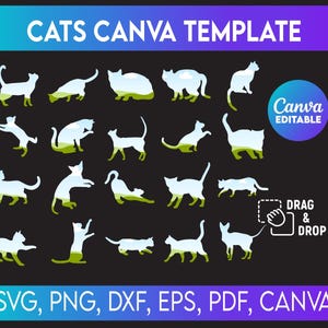 May include: A digital design template featuring various cat silhouettes in white and green, with the text "CATS CANVA TEMPLATE". Includes "Canva Editable" and "Drag & Drop" icons, plus file format options: SVG, PNG, DXF, EPS, PDF, and CANVA.