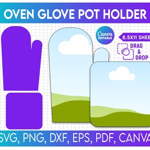 May include: A graphic design featuring a purple oven mitt and pot holder, with a landscape design. Text includes "OVEN GLOVE POT HOLDER", "Canva EDITABLE", "8.5X11 SHEET", "DRAG & DROP", and file type options: SVG, PNG, DXF, EPS, PDF, CANVA.