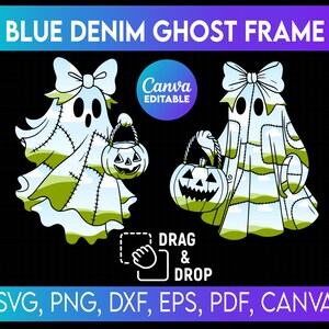 May include: A digital illustration featuring two cartoon ghosts with blue denim patchwork and bows. Each ghost holds a jack-o'-lantern bucket. The text reads "BLUE DENIM GHOST FRAME" and "DRAG & DROP". File formats include SVG, PNG, DXF, EPS, PDF, and Canva.