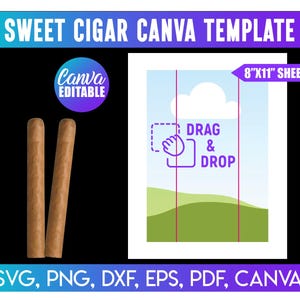 May include: A digital template with the text "SWEET CIGAR CANVA TEMPLATE". The design includes two cigars, a "Canva Editable" logo, and a "Drag & Drop" graphic. The template is for an 8"x11" sheet and includes SVG, PNG, DXF, EPS, PDF, and Canva formats.