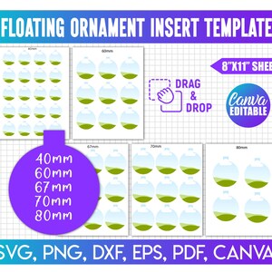 May include: A template for floating ornament inserts, featuring various sizes from 40mm to 80mm. The design includes a drag and drop feature and is editable in Canva. The template is designed for an 8"x11" sheet and is available in SVG, PNG, DXF, EPS, and PDF formats.