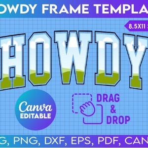 May include: A digital template for a "Howdy" frame with a blue sky and green grass background. The template is 8.5 x 11 inches and is editable in Canva. The text "DRAG & DROP" is also included in the image.