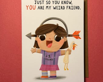Funny Greeting Cards - Happy Birthday - Weird Friend (female) (Cards-by-Ryan)