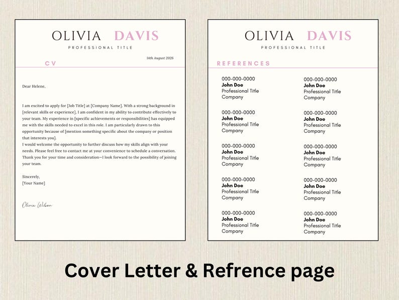 May include: A CV and references page template with the name "OLIVIA DAVIS" in a pink and black font. The CV includes a cover letter with a place for a name and signature. The references page lists contact information.