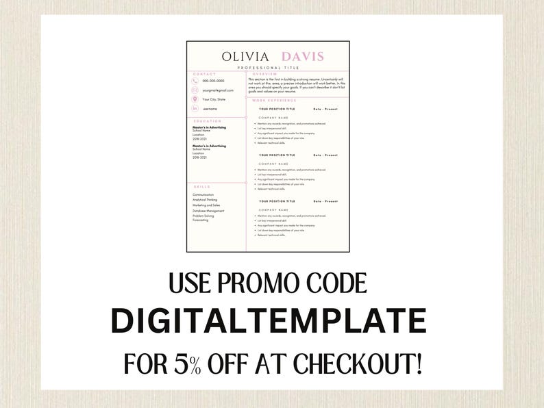 May include: A resume template with a minimalist design. The resume features a header with the name "Olivia Davis" and sections for contact information, education, skills, and work experience. The text "USE PROMO CODE DIGITALTEMPLATE FOR 5% OFF AT CHECKOUT!" is also included.