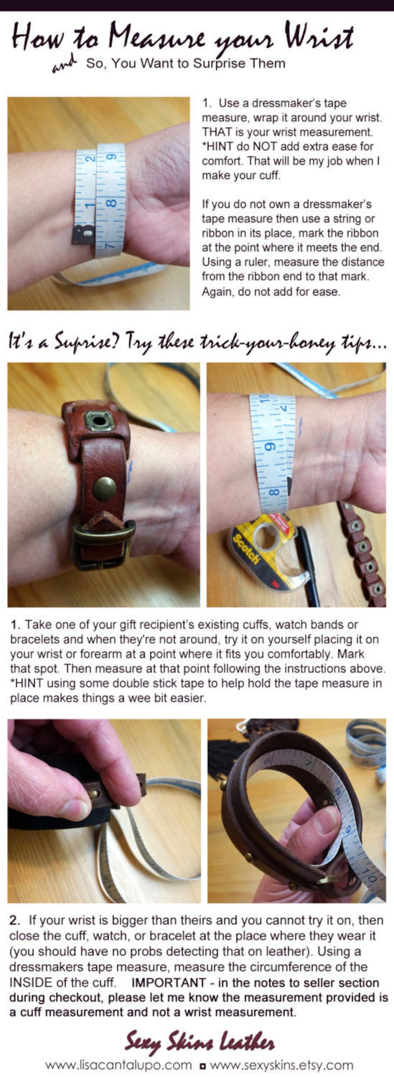 May include: Image showing instructions on how to measure a wrist for a cuff bracelet. Includes using a tape measure and measuring the inside circumference of an existing cuff. Text includes "How to Measure your Wrist".