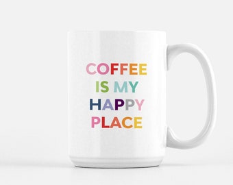 Coffee Is My Happy Place Mug