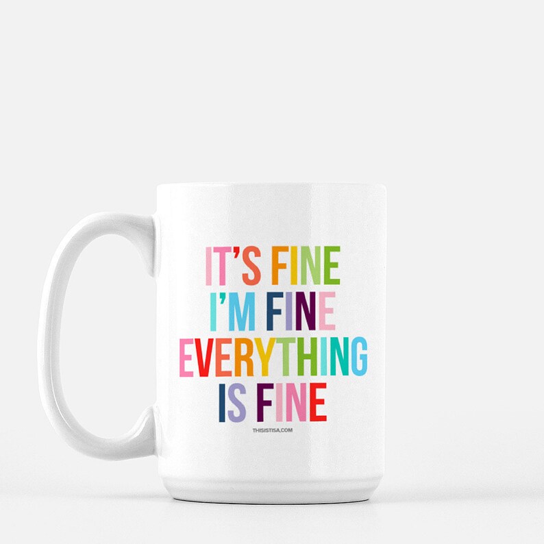 It's Fine I'm Fine Everything Is Fine Mug image 1