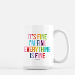 It's Fine I'm Fine Everything Is Fine Mug image 2
