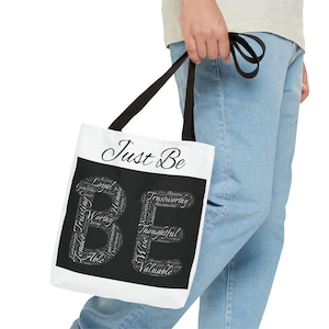 Just Be Tote Bag, Inspirational Polyester Everyday Tote with Webbing Straps, High-End Durable Stylish Black and White Double Stitched Bag,