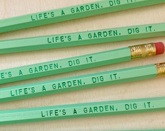 Life's A Garden, Dig It. Pencil 6 pack, Earmark engraved pencils, gardener, dad fun gift, party favors, teacher pencils, fun gardening gift