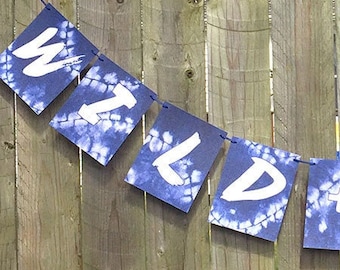 Indigo Garland Party decoration, wild free decor, dorm decor, summer decor, statement decor, choose wording, tie dye party, fathers day sign