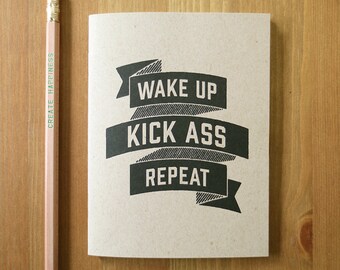 Wake Up, Kick Ass, Repeat Pocket Size Notebook, Motivational journal, recycled paper, funny school supply, back to school notebook