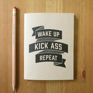 Wake Up, Kick Ass, Repeat Pocket Size Notebook, Motivational journal, recycled paper, funny school supply, back to school notebook