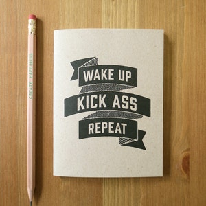 Wake Up, Kick Ass, Repeat Pocket Size Notebook, Motivational journal, recycled paper, funny school supply, back to school notebook image 1