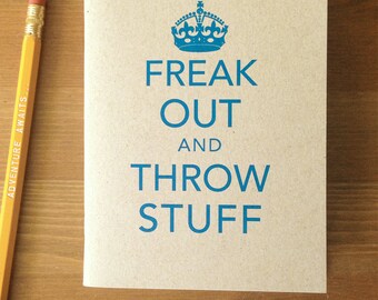 Freak Out and Throw Stuff Pocket Notebook Keep Calm Parody Journal Recycled