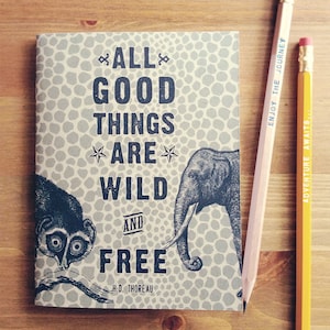 All Good Things are Wild Free Pocket Notebook, travel journal, travel diary, travel gift, adventure, fathers day, graduation, sketchbook image 1