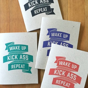 Wake Up, Kick Ass, Repeat Pocket Size Notebook, Motivational journal, recycled paper, funny school supply, back to school notebook image 2