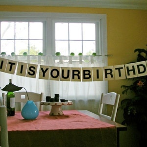 It Is Your Birthday Party Garland, funny pre-strung text banner, wall decor, dwight birthday, the office, tv show quote, fathers day garland image 4