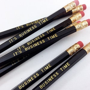 Its Business Time Engraved set of 6 pencils, cool stocking gifts, funny pencil, tv show quote, yankee swap, White elephant, latex free image 5