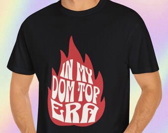 Camiseta In My Dom Top Era: Camiseta com estampa do Orgulho LGBT em cores confortáveis