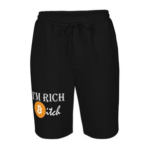 Ich bin reich mit Bitcoin Bitch Herren Fleece Shorts