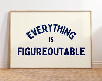 Everything Is Figureoutable Print Uplifting quote Inspirational Wall Art Motivational Wall Art Affirmation Poster Positive Print Blue Cream