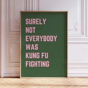 Tout le monde n'était sûrement pas un combat de kung-fu Impression, décoration d'intérieur sarcasme, impression typographie drôle, impression karaté, citations tendance art, citation drôle