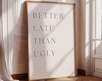 Better Late Than Ugly, Makeup Print, Girly Wall Art, Bathroom Wall Art, Dorm Decor, Quote Print, Gift for her, Bedroom decor, Funny wall art
