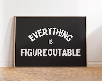 Everything Is Figureoutable Print Uplifting quote Inspirational Wall Art Motivational Wall Art Affirmation Poster Positive Print Charcoal