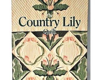 Livre de courtepointe The Country Lily Motifs de courtepointe par Cheryl Benner Rachel T. Pellman