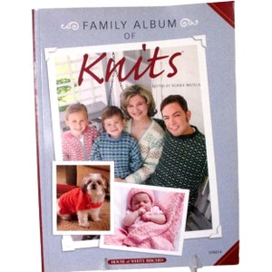 Family Album of Knits: Knitting Pattern Book by Bobbie Matela