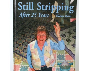 Still Stripping After 25 Years Quilting Book Patterns by Eleanor Burns 2003