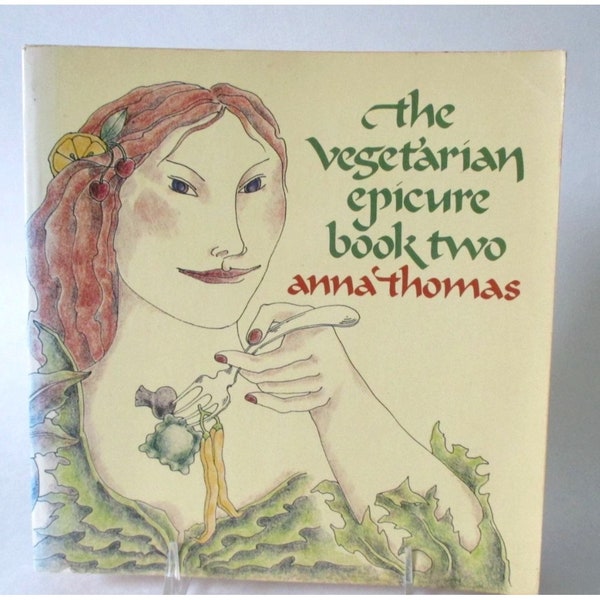 The Vegetarian Epicure Book 2 by Anna Thomas 325 New Recipes Vintage 1970's Cookbook
